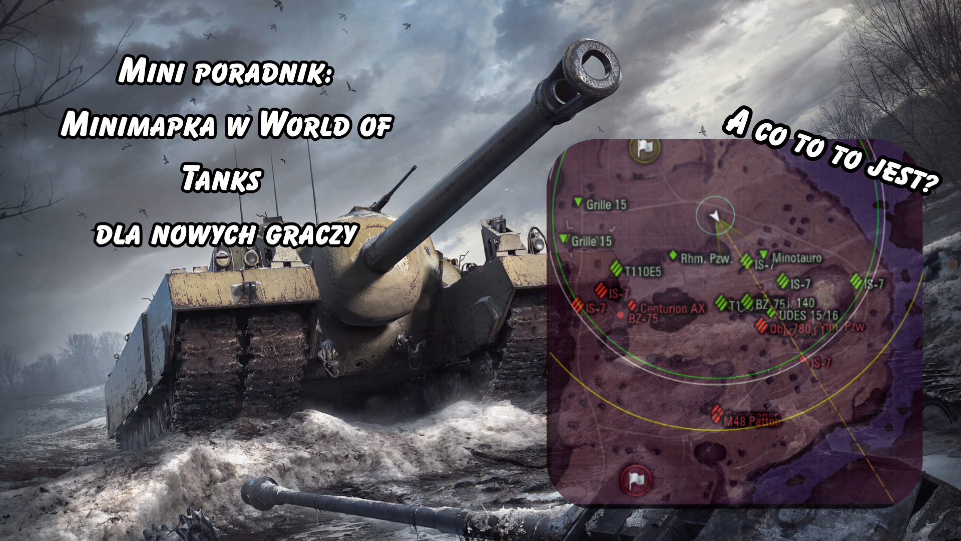 Miniatura: Mini poradnik: Minimapka w World of Tanks